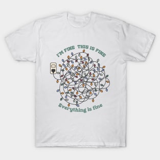 I'm fine, This is fine, everything is fine T-Shirt